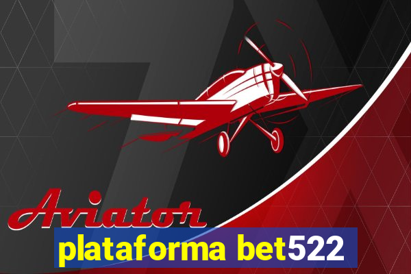 plataforma bet522